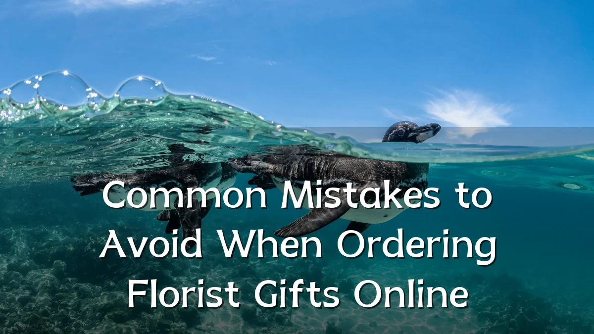 Common Mistakes to Avoid When Ordering Florist Gifts Online