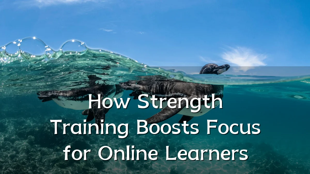 How Strength Training Boosts Focus for Online Learners
