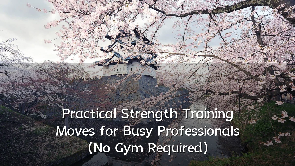 Practical Strength Training Moves for Busy Professionals (No Gym Required)