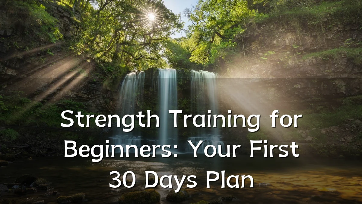 Strength Training for Beginners: Your First 30 Days Plan