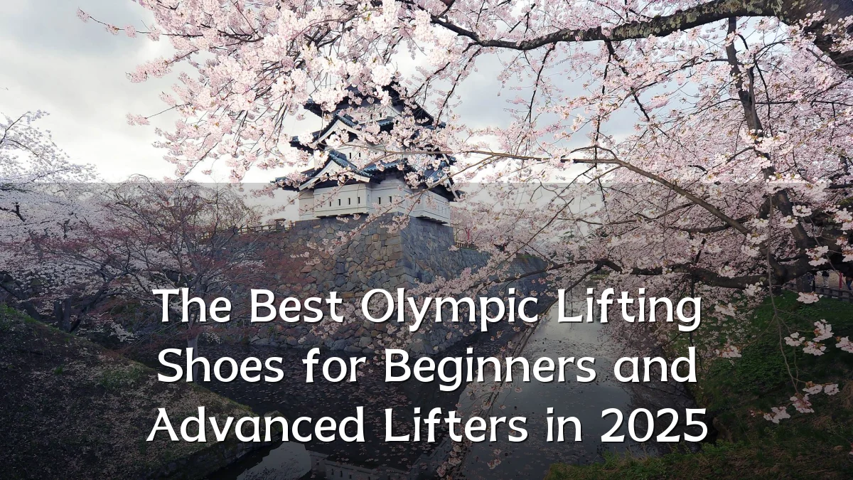 The Best Olympic Lifting Shoes for Beginners and Advanced Lifters in 2025