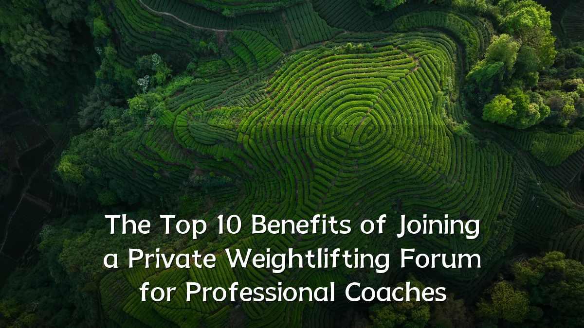 The Top 10 Benefits of Joining a Private Weightlifting Forum for Professional Coaches