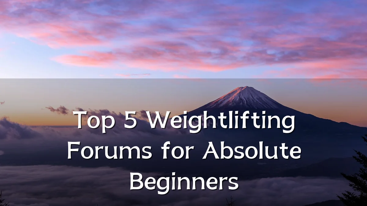 Top 5 Weightlifting Forums for Absolute Beginners