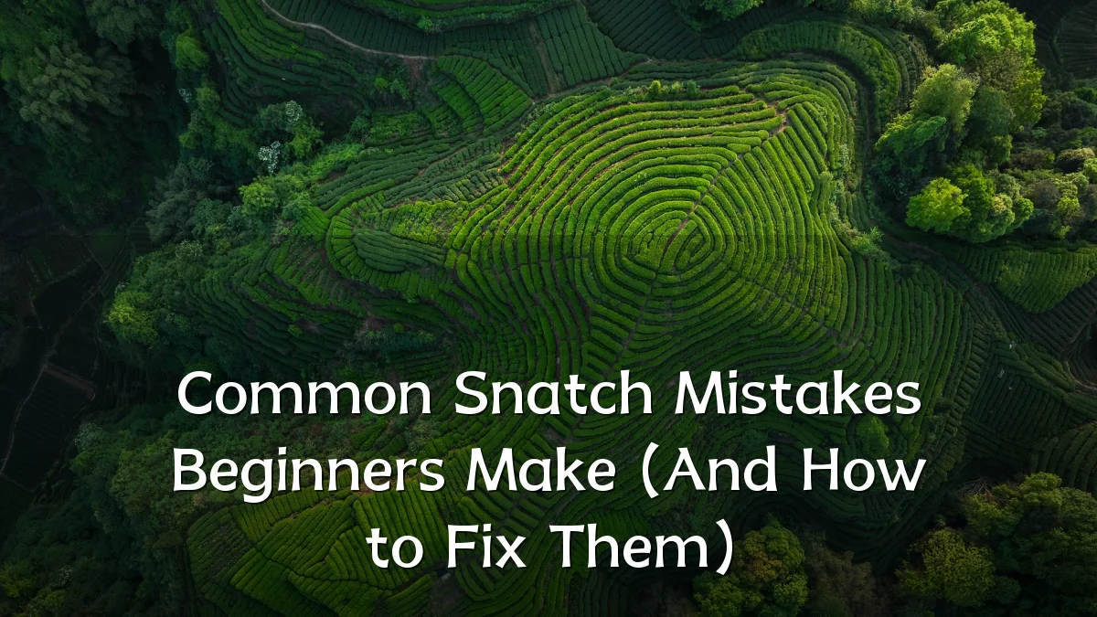 Common Snatch Mistakes Beginners Make (And How to Fix Them)