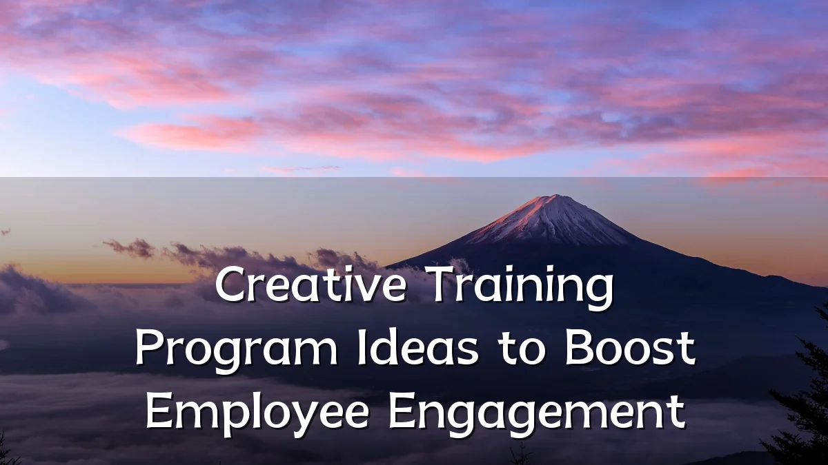 Creative Training Program Ideas to Boost Employee Engagement