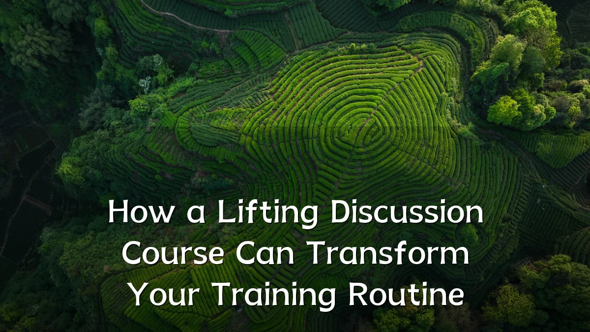 How a Lifting Discussion Course Can Transform Your Training Routine