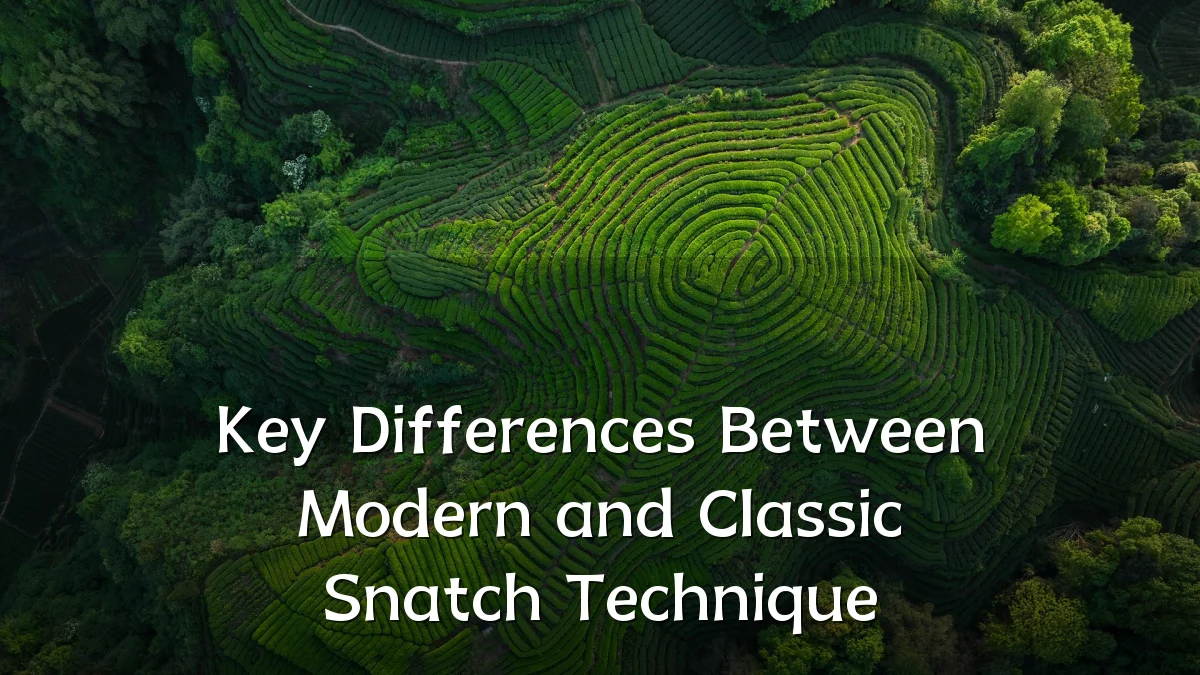 Key Differences Between Modern and Classic Snatch Technique