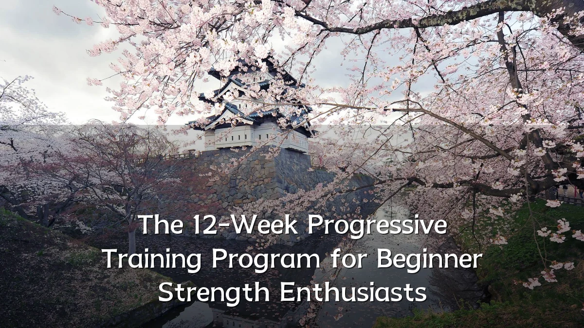The 12-Week Progressive Training Program for Beginner Strength Enthusiasts