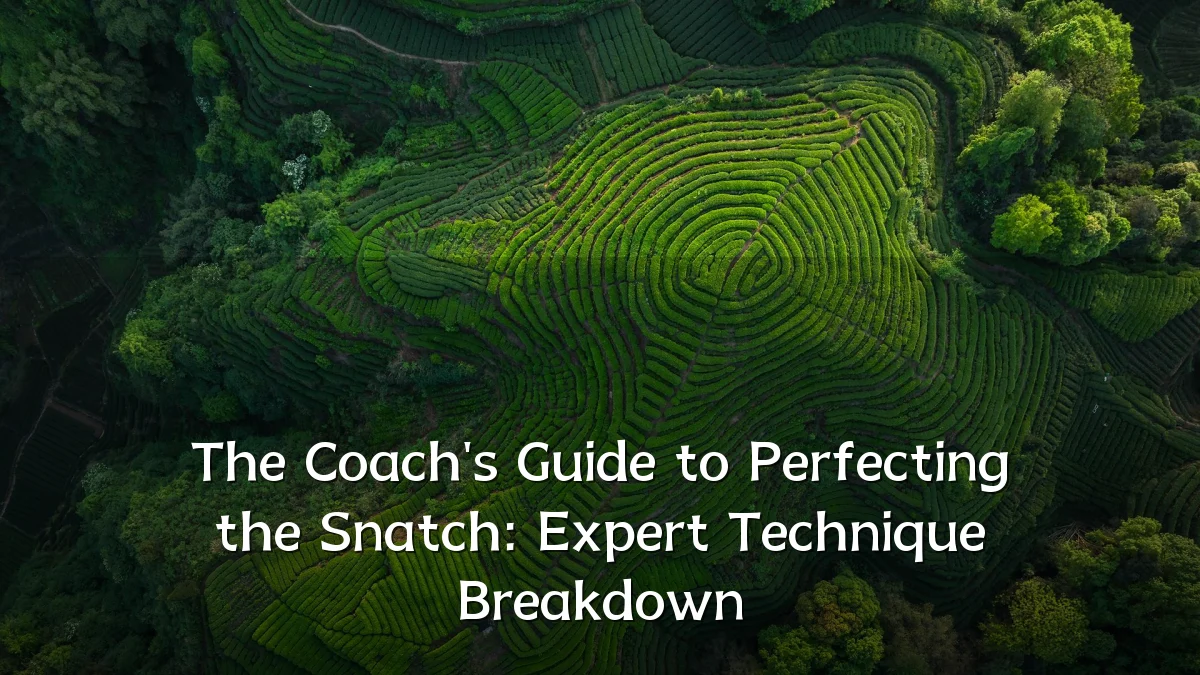 The Coach's Guide to Perfecting the Snatch: Expert Technique Breakdown