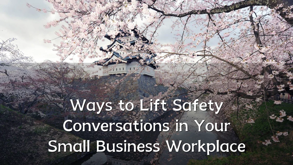Ways to Lift Safety Conversations in Your Small Business Workplace