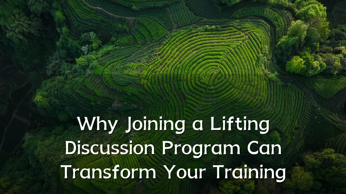 Why Joining a Lifting Discussion Program Can Transform Your Training